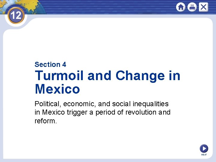 Section 4 Turmoil and Change in Mexico Political, economic, and social inequalities in Mexico