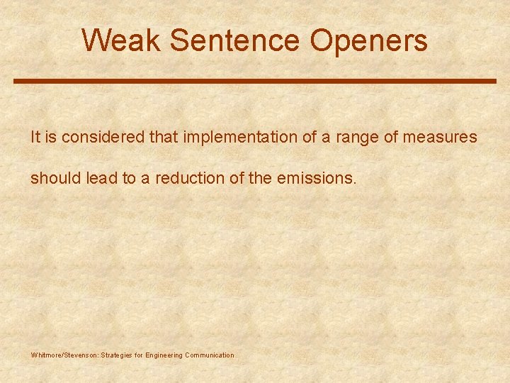 Weak Sentence Openers It is considered that implementation of a range of measures should