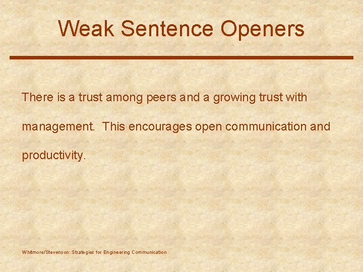 Weak Sentence Openers There is a trust among peers and a growing trust with