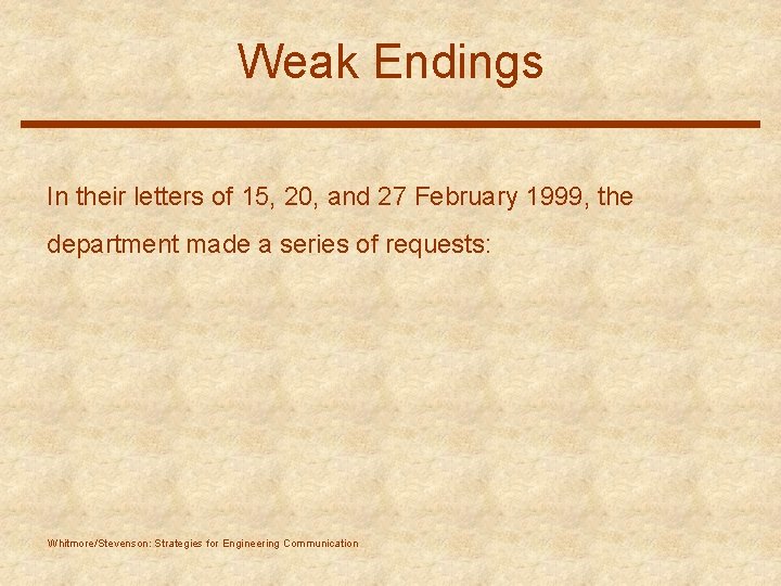 Weak Endings In their letters of 15, 20, and 27 February 1999, the department
