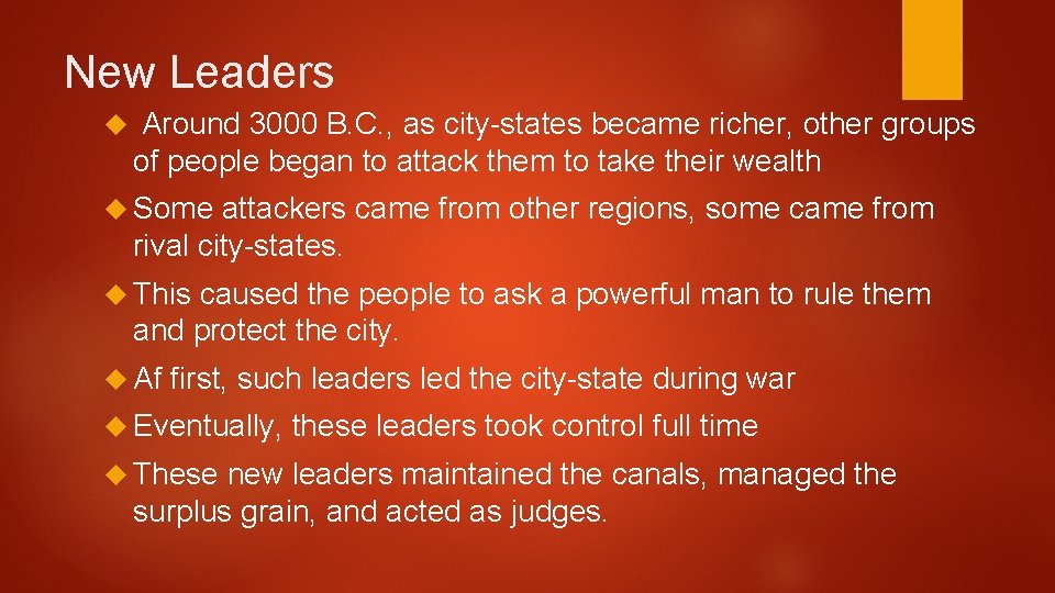 New Leaders Around 3000 B. C. , as city-states became richer, other groups of