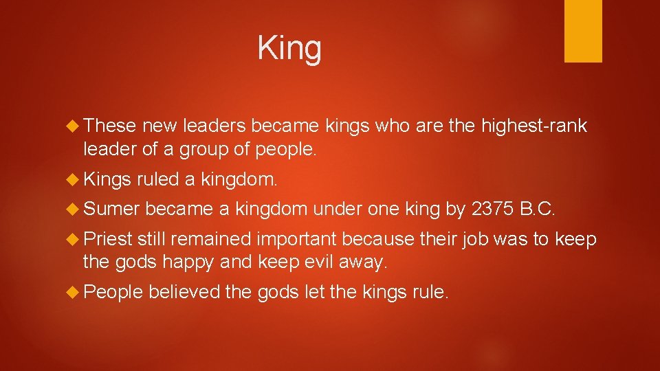 King These new leaders became kings who are the highest-rank leader of a group