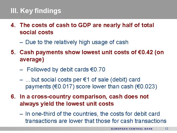 III. Key findings 4. The costs of cash to GDP are nearly half of