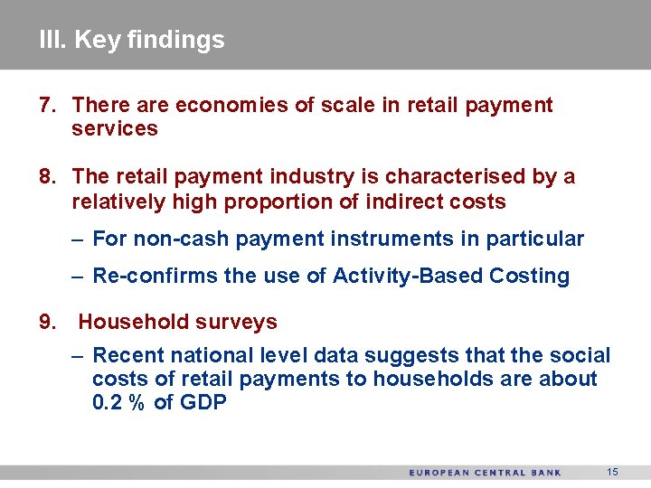 III. Key findings 7. There are economies of scale in retail payment services 8.