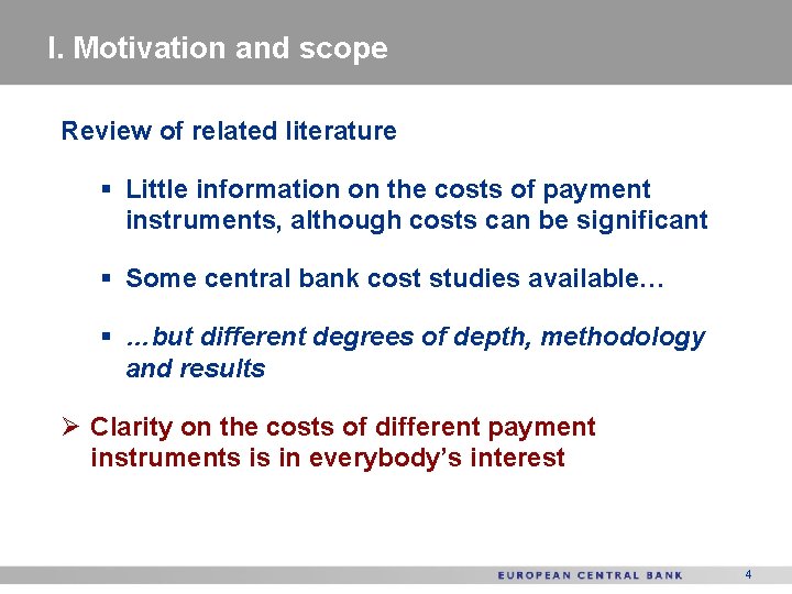 I. Motivation and scope Review of related literature § Little information on the costs