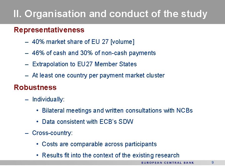II. Organisation and conduct of the study Representativeness – 40% market share of EU