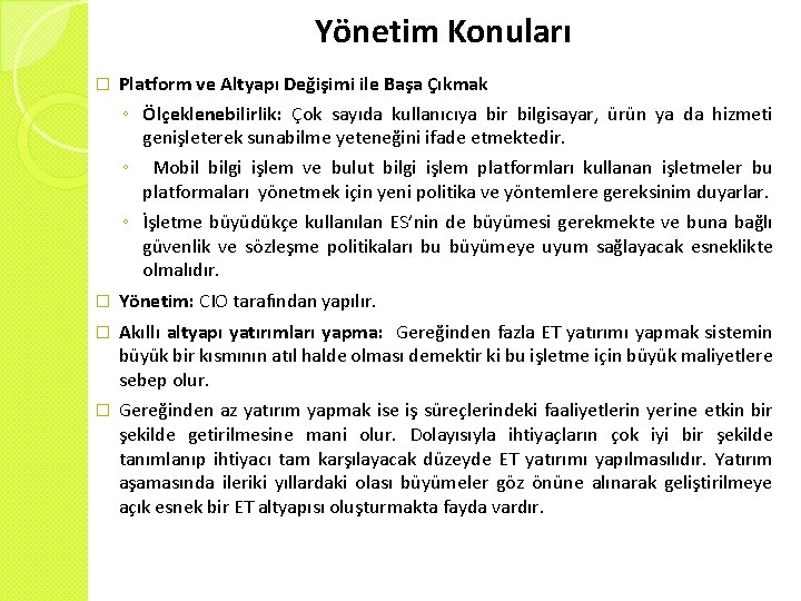 Yönetim Konuları � Platform ve Altyapı Değişimi ile Başa Çıkmak ◦ Ölçeklenebilirlik: Çok sayıda