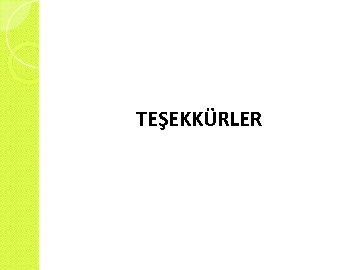 TEŞEKKÜRLER 