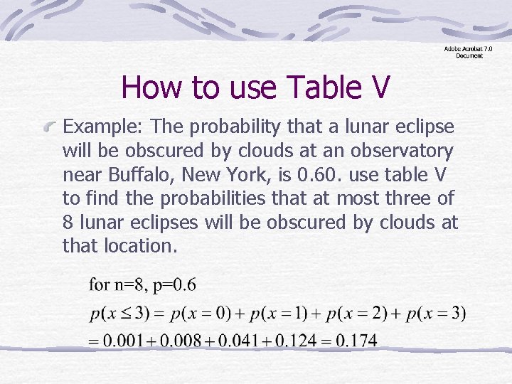 How to use Table V Example: The probability that a lunar eclipse will be