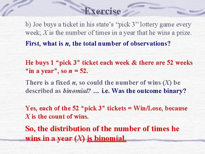 Exercise b) Joe buys a ticket in his state’s “pick 3” lottery game every