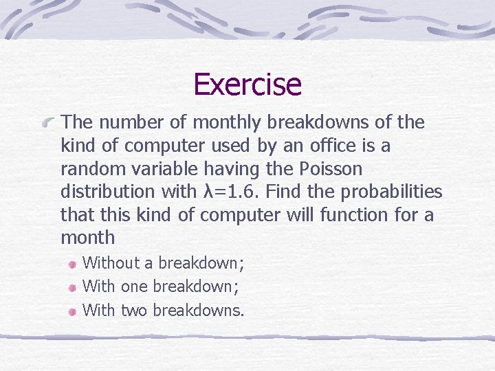 Exercise The number of monthly breakdowns of the kind of computer used by an