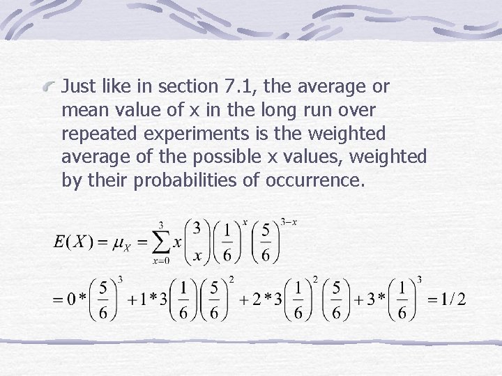 Just like in section 7. 1, the average or mean value of x in