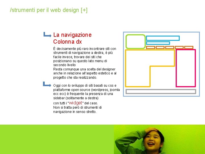 /strumenti per il web design [+] La navigazione Colonna dx È decisamente più raro