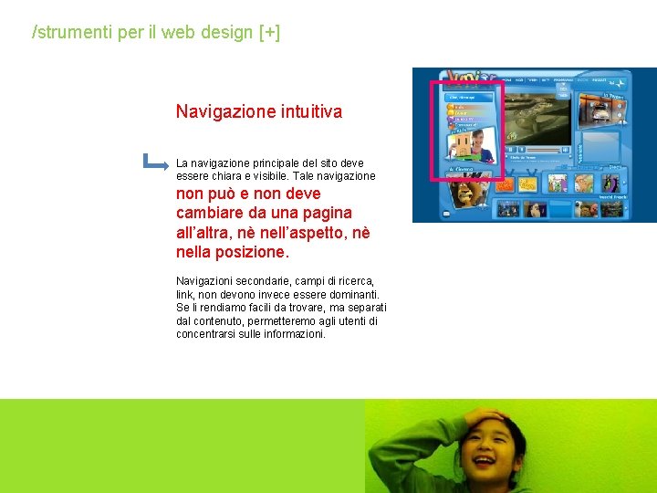 /strumenti per il web design [+] Navigazione intuitiva La navigazione principale del sito deve