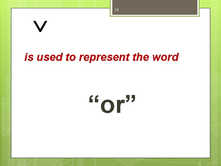  24 is used to represent the word “or” 