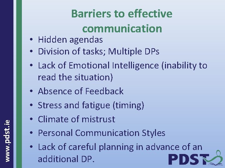 www. pdst. ie Barriers to effective communication • Hidden agendas • Division of tasks;