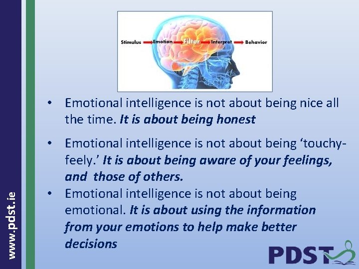 www. pdst. ie • Emotional intelligence is not about being nice all the time.