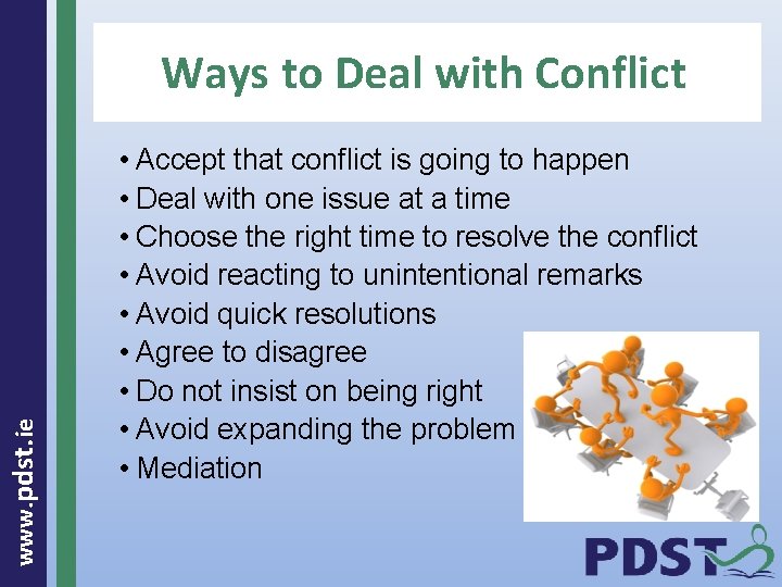 www. pdst. ie Ways to Deal with Conflict • Accept that conflict is going