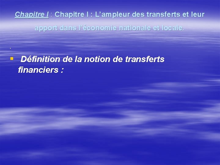 Chapitre I : L’ampleur des transferts et leur apport dans l’économie nationale et locale.