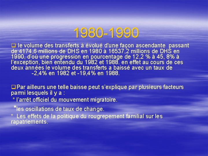 1980 -1990 q le volume des transferts à évolué d’une façon ascendante passant de