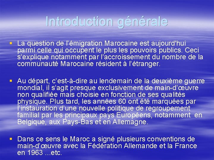 Introduction générale § La question de l’émigration Marocaine est aujourd'hui parmi celle qui occupent
