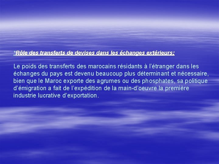 *Rôle des transferts de devises dans les échanges extérieurs: Le poids des transferts des