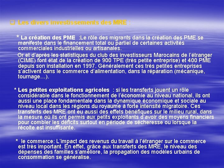 q Les divers investissements des MRE : * La création des PME : Le