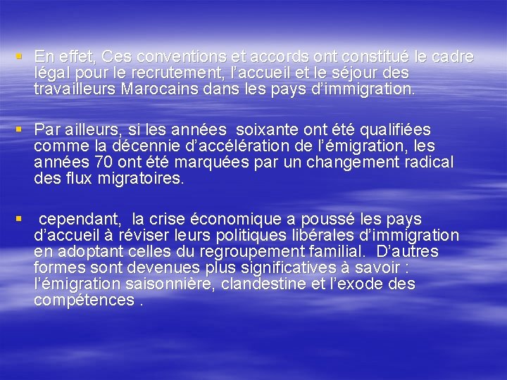 § En effet, Ces conventions et accords ont constitué le cadre légal pour le