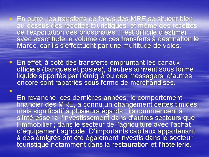 § En outre, les transferts de fonds des MRE se situent bien au-dessus des