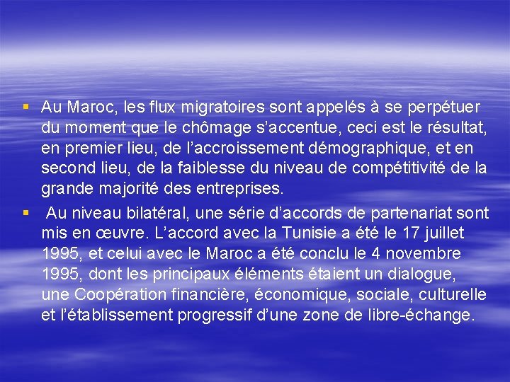 § Au Maroc, les flux migratoires sont appelés à se perpétuer du moment que