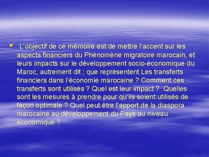 § L’objectif de ce mémoire est de mettre l’accent sur les aspects financiers du