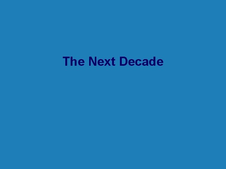 The Next Decade 