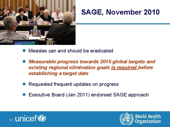 SAGE, November 2010 l Measles can and should be eradicated l Measurable progress towards