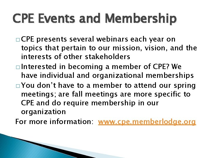 CPE Events and Membership � CPE presents several webinars each year on topics that