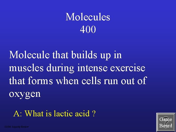 Molecules 400 Molecule that builds up in muscles during intense exercise that forms when