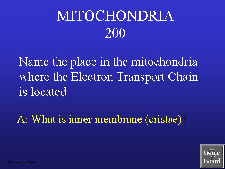 MITOCHONDRIA 200 Name the place in the mitochondria where the Electron Transport Chain is