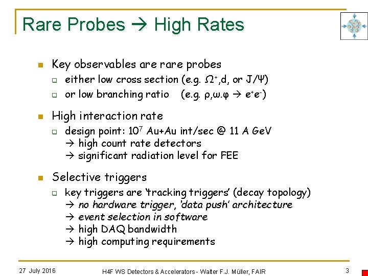 Rare Probes High Rates n Key observables are rare probes q q n High