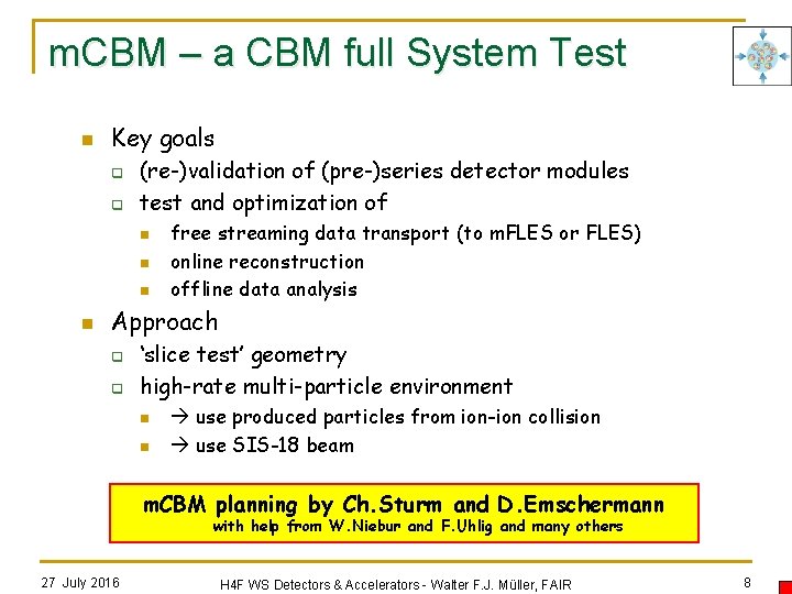 m. CBM – a CBM full System Test n Key goals q q (re-)validation