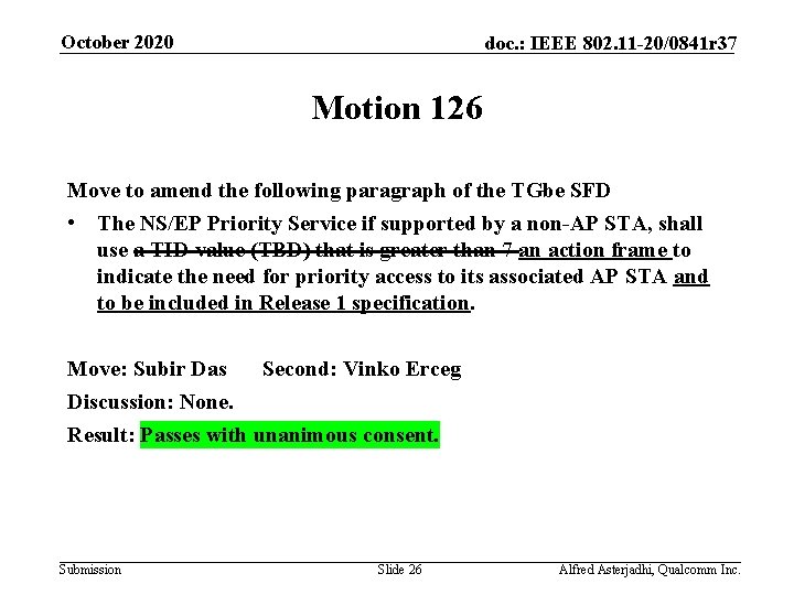 October 2020 doc. : IEEE 802. 11 -20/0841 r 37 Motion 126 Move to