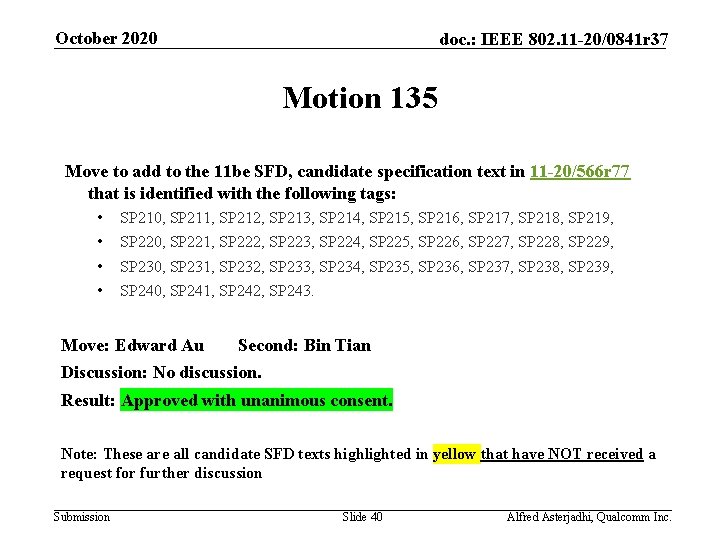 October 2020 doc. : IEEE 802. 11 -20/0841 r 37 Motion 135 Move to