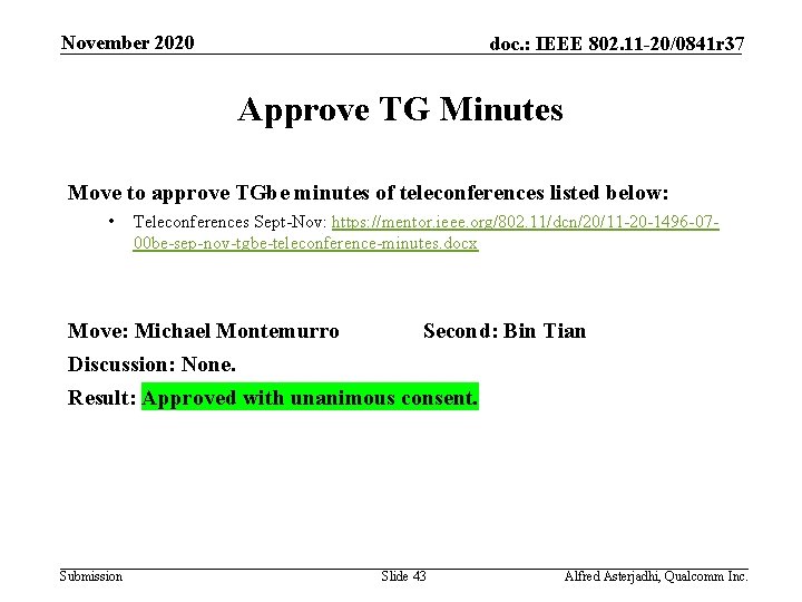 November 2020 doc. : IEEE 802. 11 -20/0841 r 37 Approve TG Minutes Move