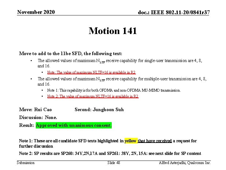 November 2020 doc. : IEEE 802. 11 -20/0841 r 37 Motion 141 Move to