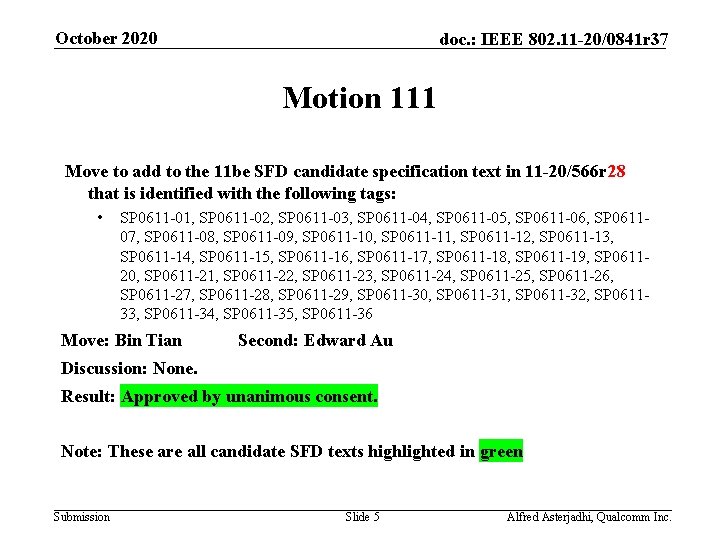 October 2020 doc. : IEEE 802. 11 -20/0841 r 37 Motion 111 Move to