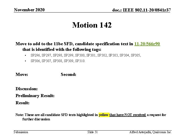 November 2020 doc. : IEEE 802. 11 -20/0841 r 37 Motion 142 Move to