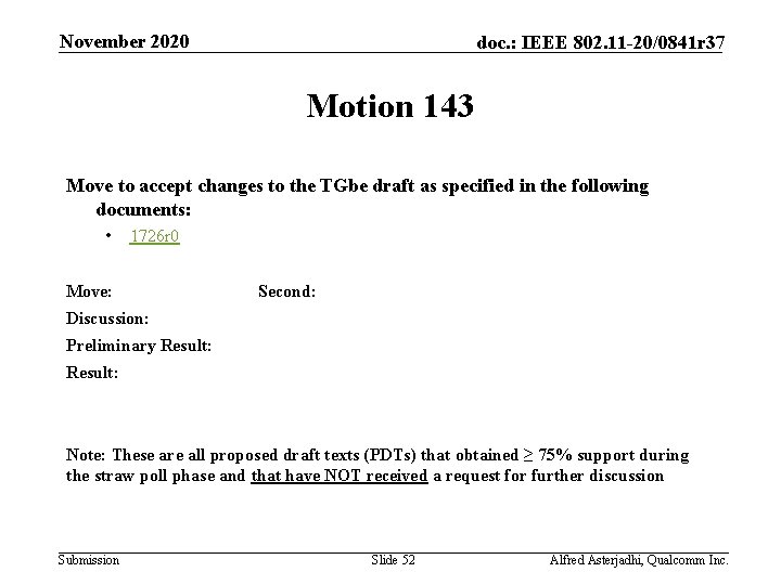 November 2020 doc. : IEEE 802. 11 -20/0841 r 37 Motion 143 Move to