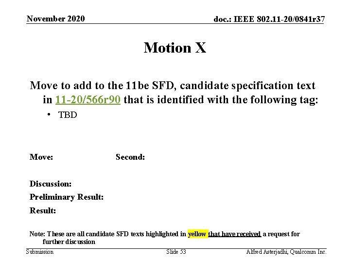 November 2020 doc. : IEEE 802. 11 -20/0841 r 37 Motion X Move to