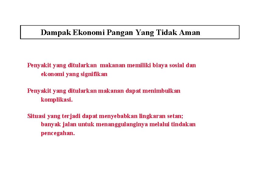 Dampak Ekonomi Pangan Yang Tidak Aman Penyakit yang ditularkan makanan memiliki biaya sosial dan