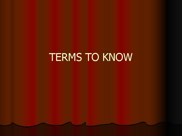 TERMS TO KNOW 