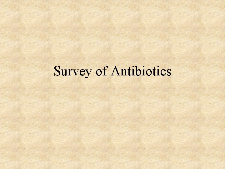 Survey of Antibiotics 