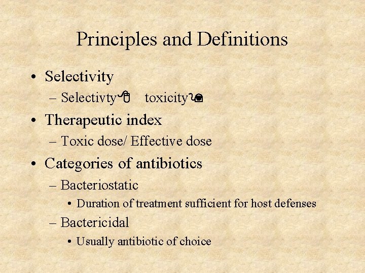 Principles and Definitions • Selectivity – Selectivty 8 toxicity 9 • Therapeutic index –